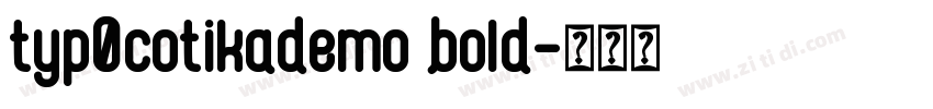 typ0cotikademo bold字体转换 typ0cotikademo bold字体转换